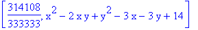 [314108/333333, x^2-2*x*y+y^2-3*x-3*y+14]